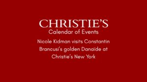 Nicole Kidman Christie’s Brancusi Danaïde